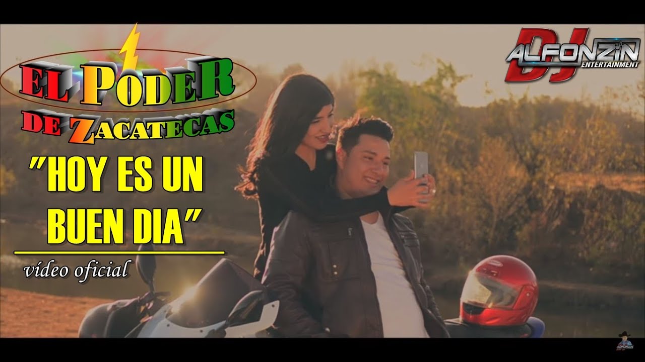 El Poder de Zacatecas - Hoy Es Un Buen D&iacute;a | V&iacute;deo Oficial 2016