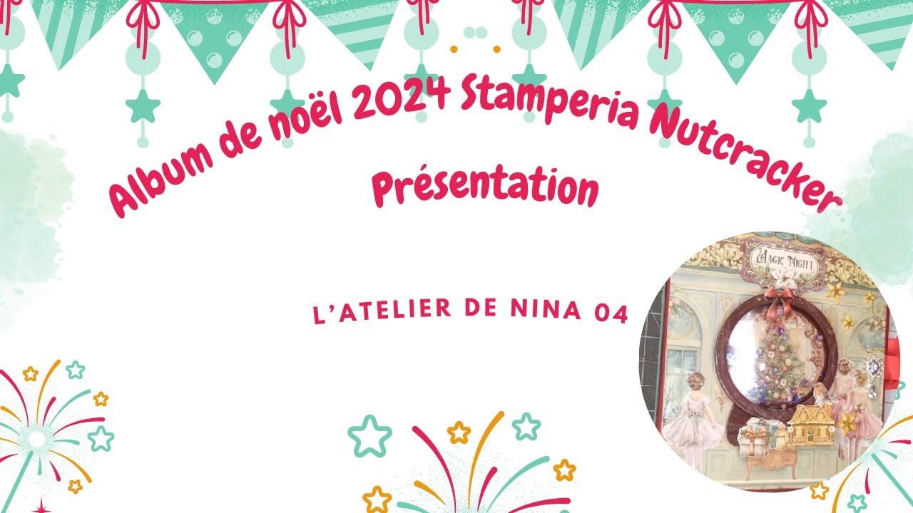 Album de Noël 2024 spécial débutante Nutcracker de stamperia Présentation @Stamperiainternational
