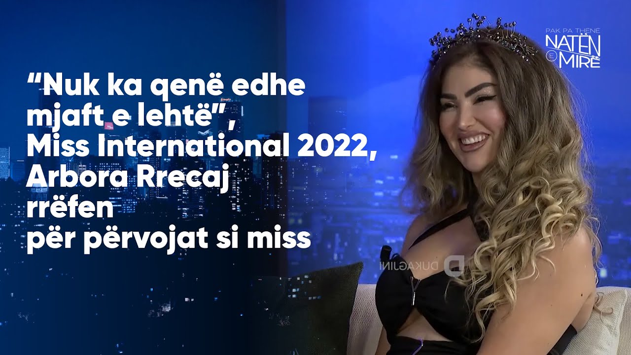 &ldquo;Nuk ka qen&euml; edhe mjaft e leht&euml;&rdquo;, Miss International 2022, Arbora Rrecaj rr&euml;fen p&euml;r p&euml;rvojat si miss