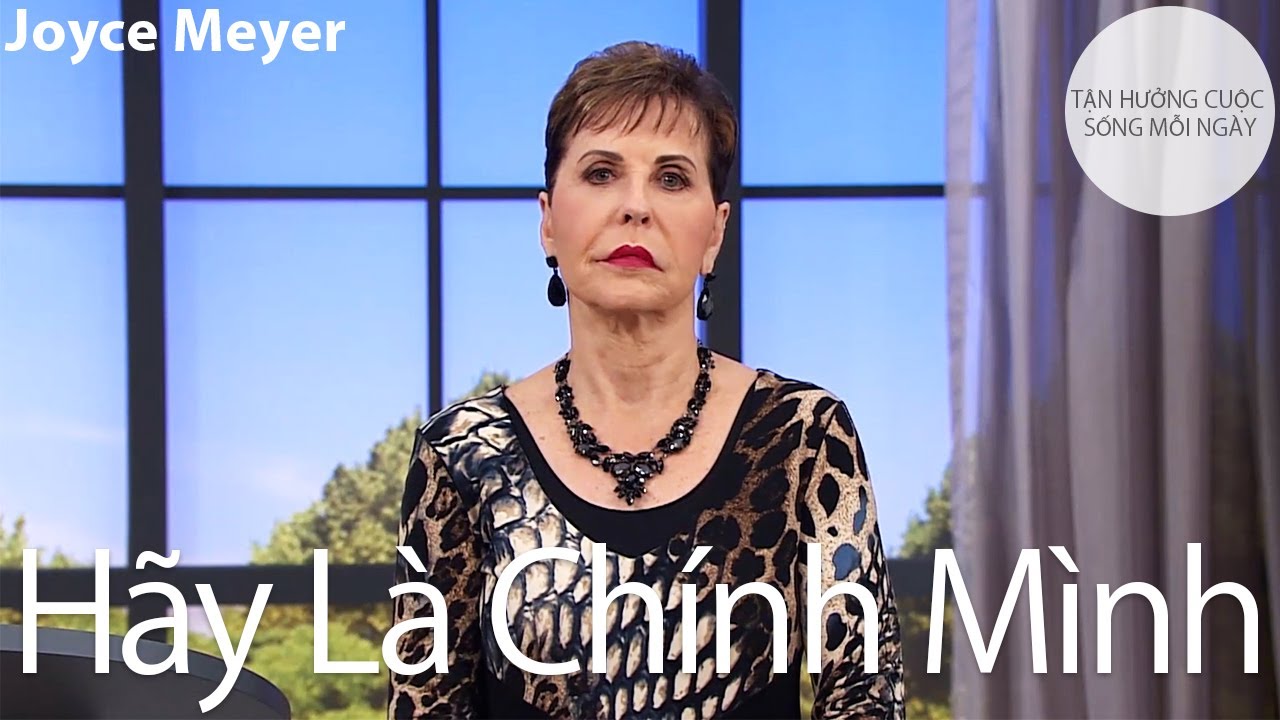 Hãy Là Chính Mình | Joyce Meyer