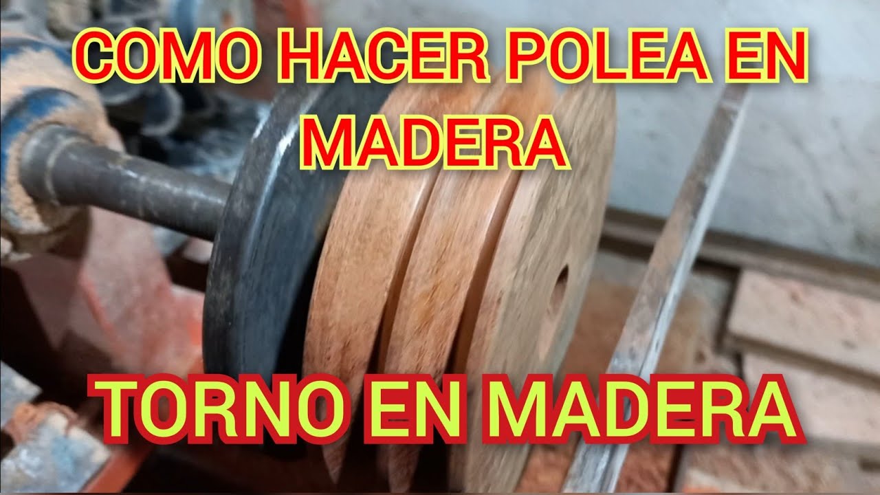 COMO HACER POLEA EN MADERA TORNO EN MADERA