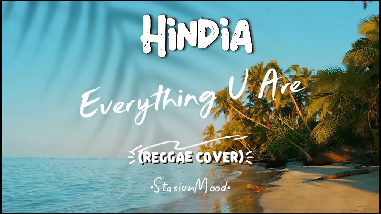 Hindia - Everything U Are | StasiunMood Cover | Reggae Version (Lyric Video)