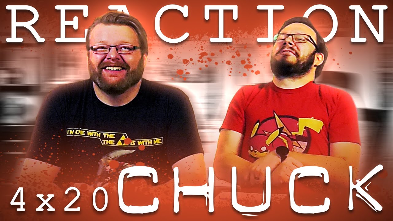 Chuck 4x20 REACTION!! 