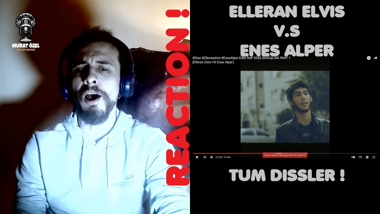 Elleran Elvis V.S Enes Alper Tüm Disstrackler Analiz REACTION (Dikkat +18!)