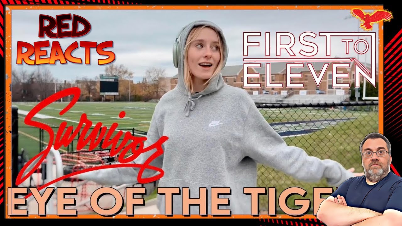Red Reacts | Reaction To First to Eleven | Eye of the Tiger (Survivor Cover)