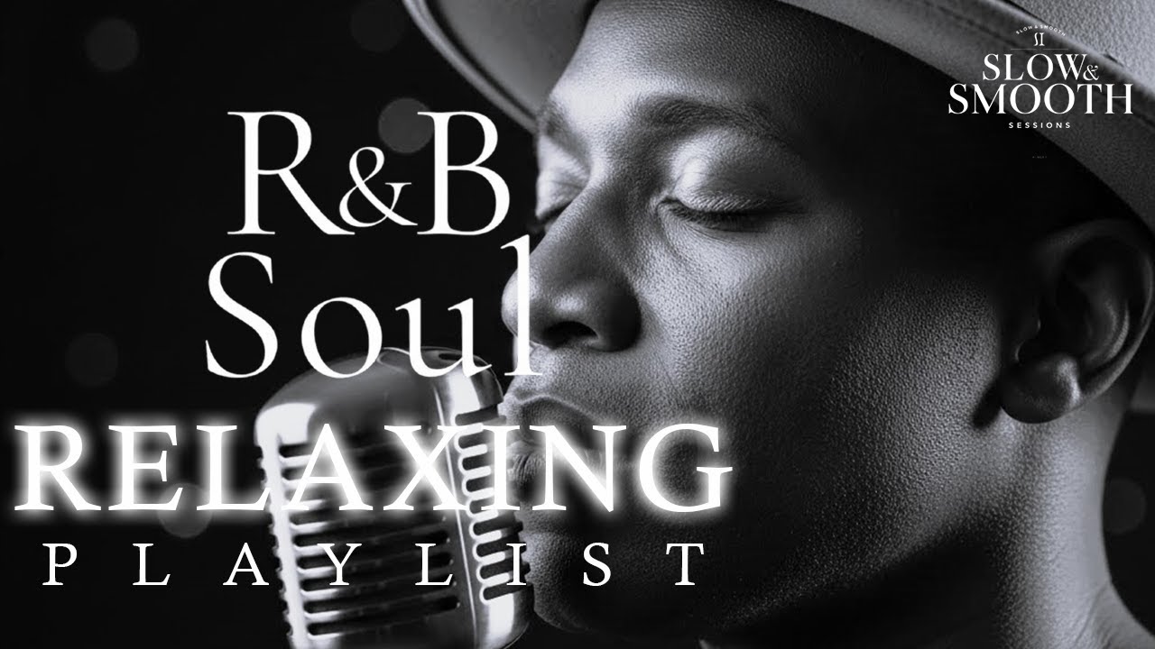 【R&B Soul】Chill R&B Soul Sessions – Smooth Vocals & Deep Grooves