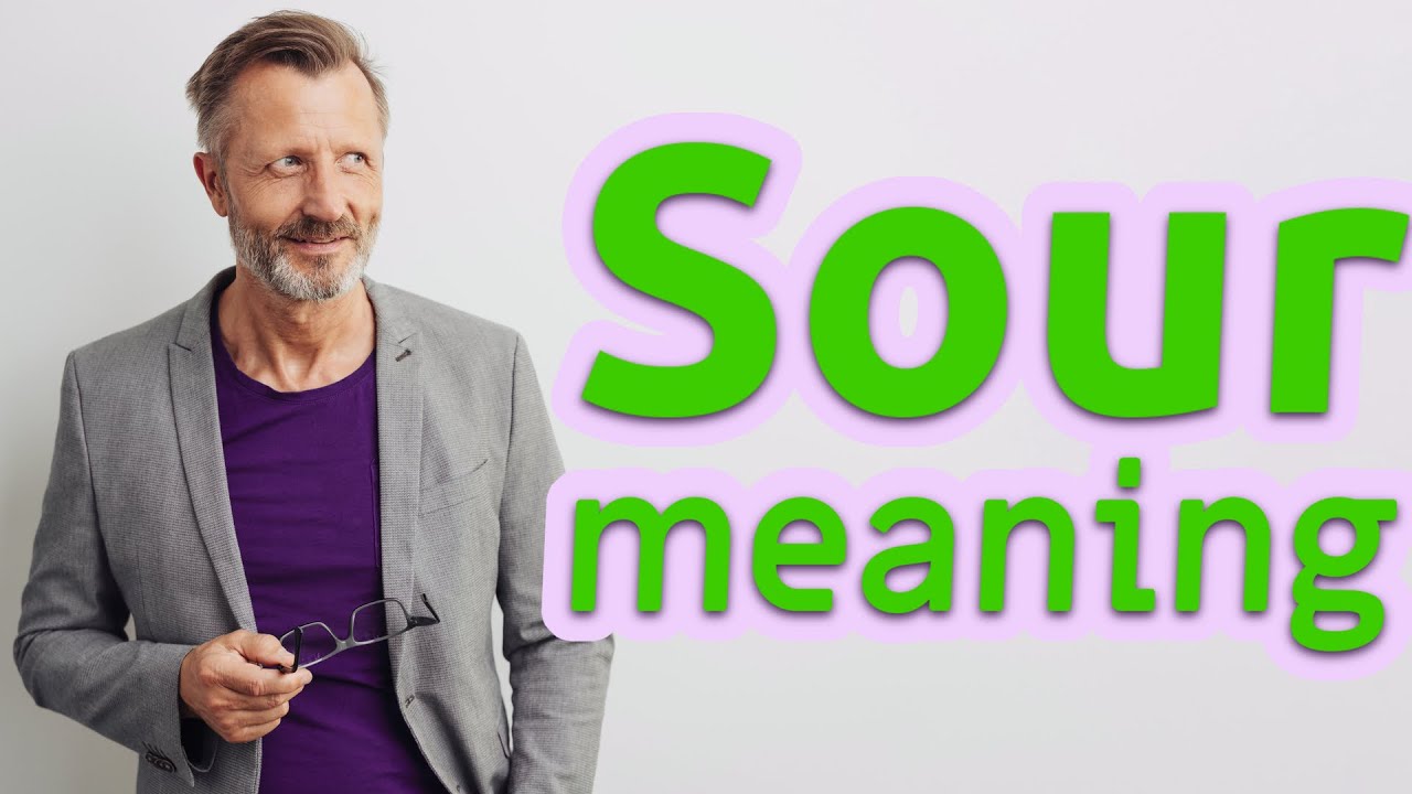 Sour | Meaning of sour