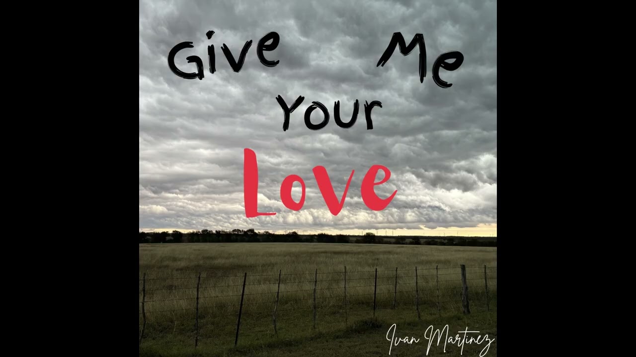 Give Me Your Love