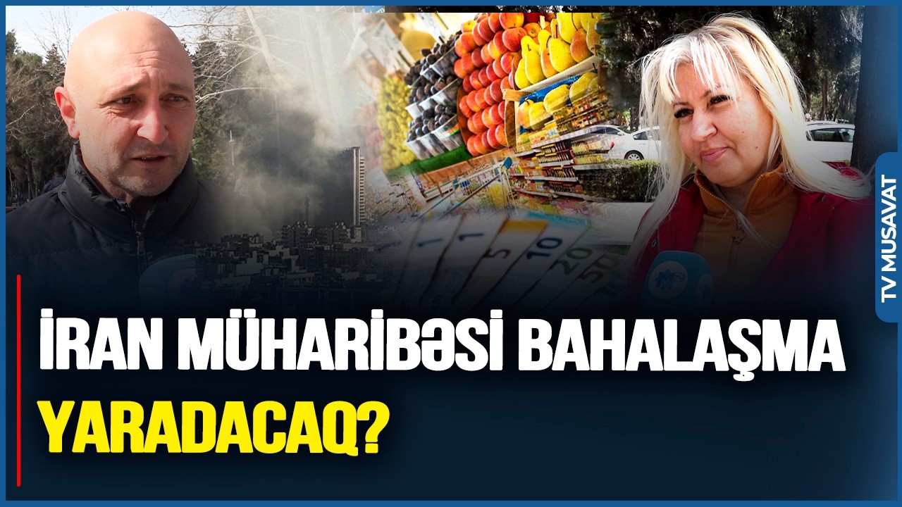 İrandakı gərginlik cibimizə necə təsir edəcək? - Bahalaşmadan kimlər QORXUR?