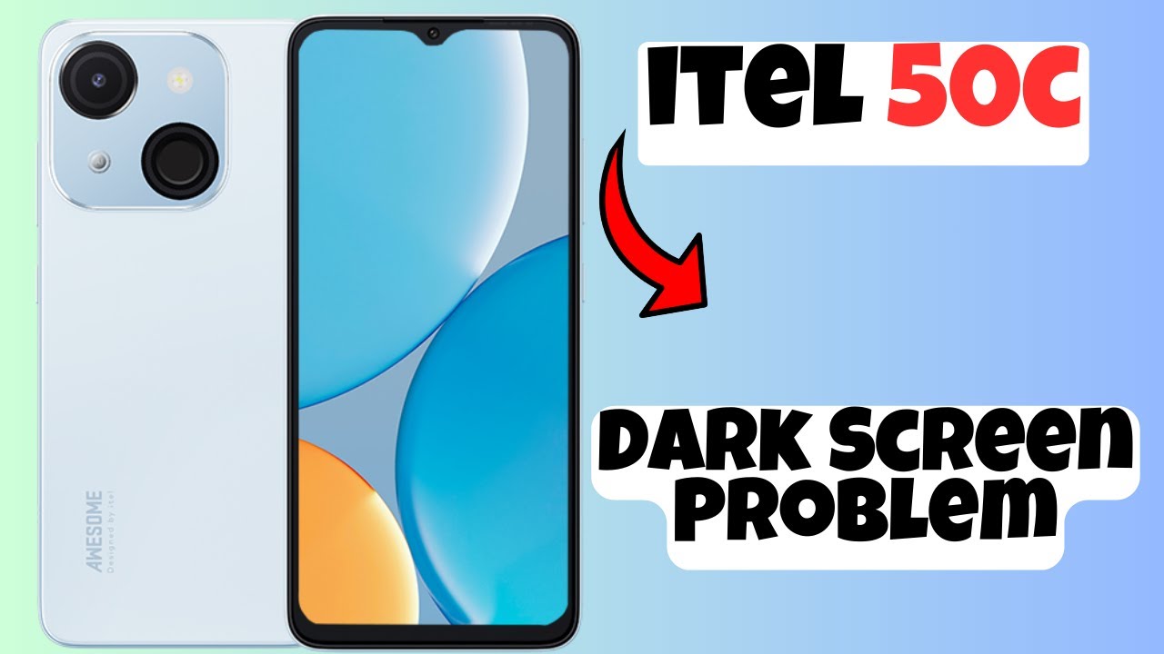 How to Fix itel 50c Black Screen / Dark Screen Problem