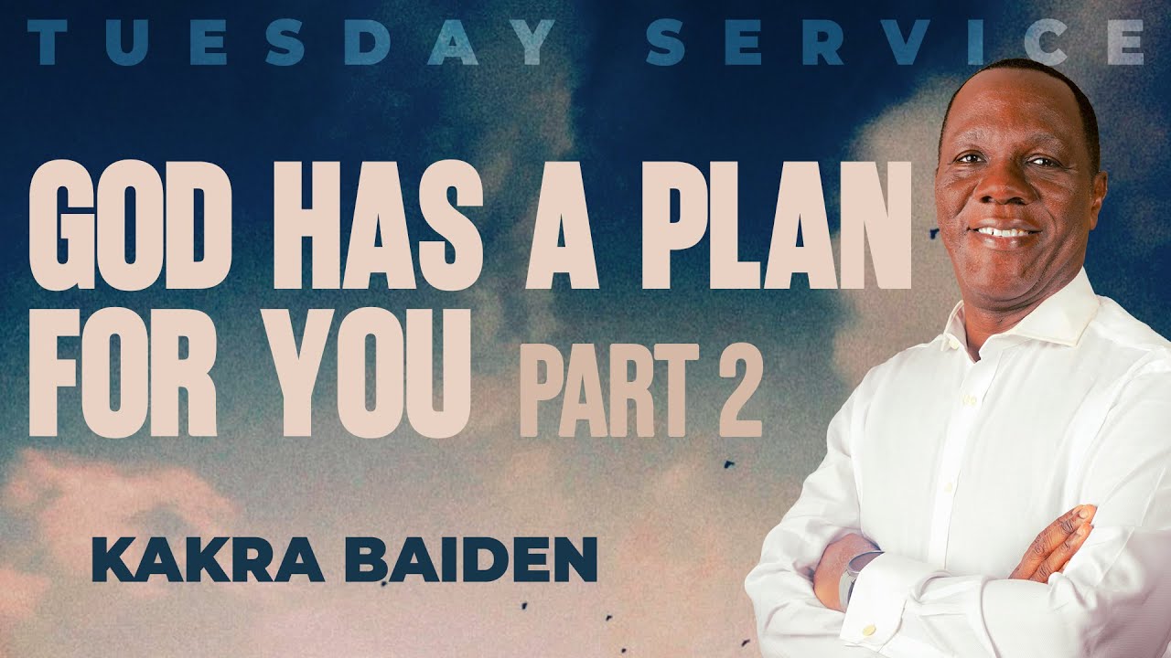 God Has A Plan For You | Kakra Baiden | 27-01-2026| Kakra Baiden