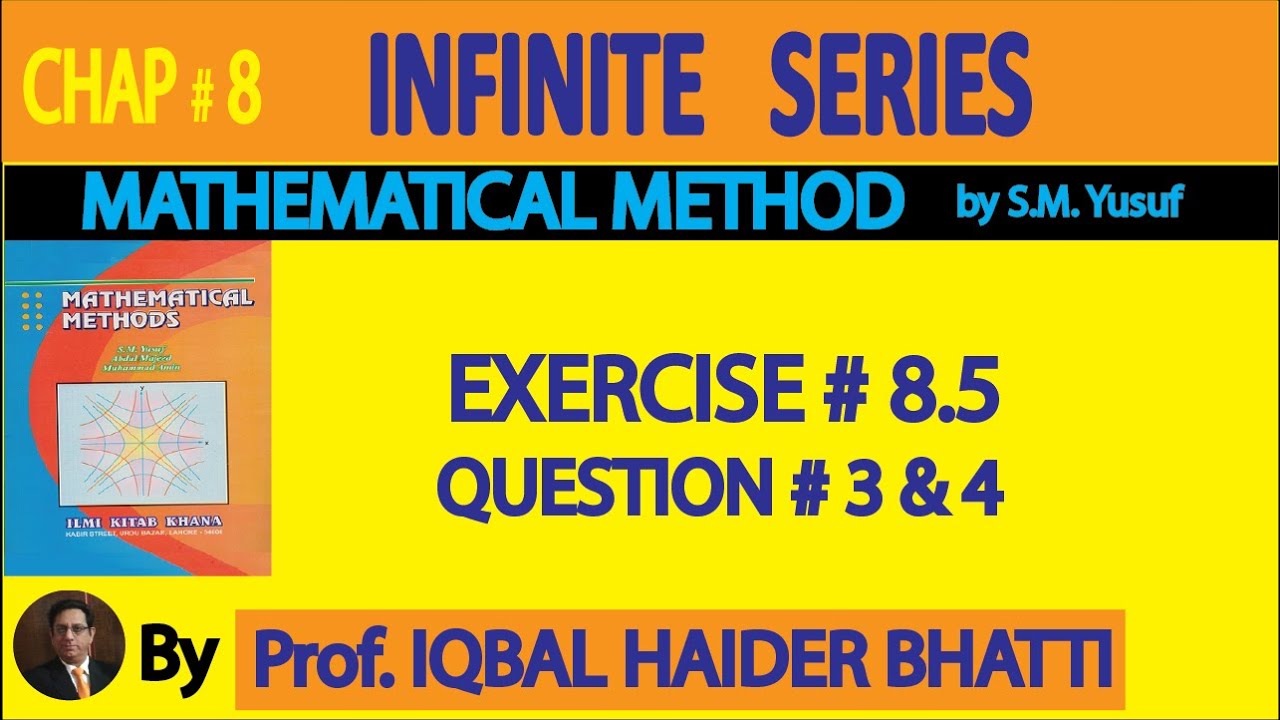Ch# 8 | Exercise 8.5 Question no.3 & 4 |Mathematical Method By SM Yusuf (Lec 28)