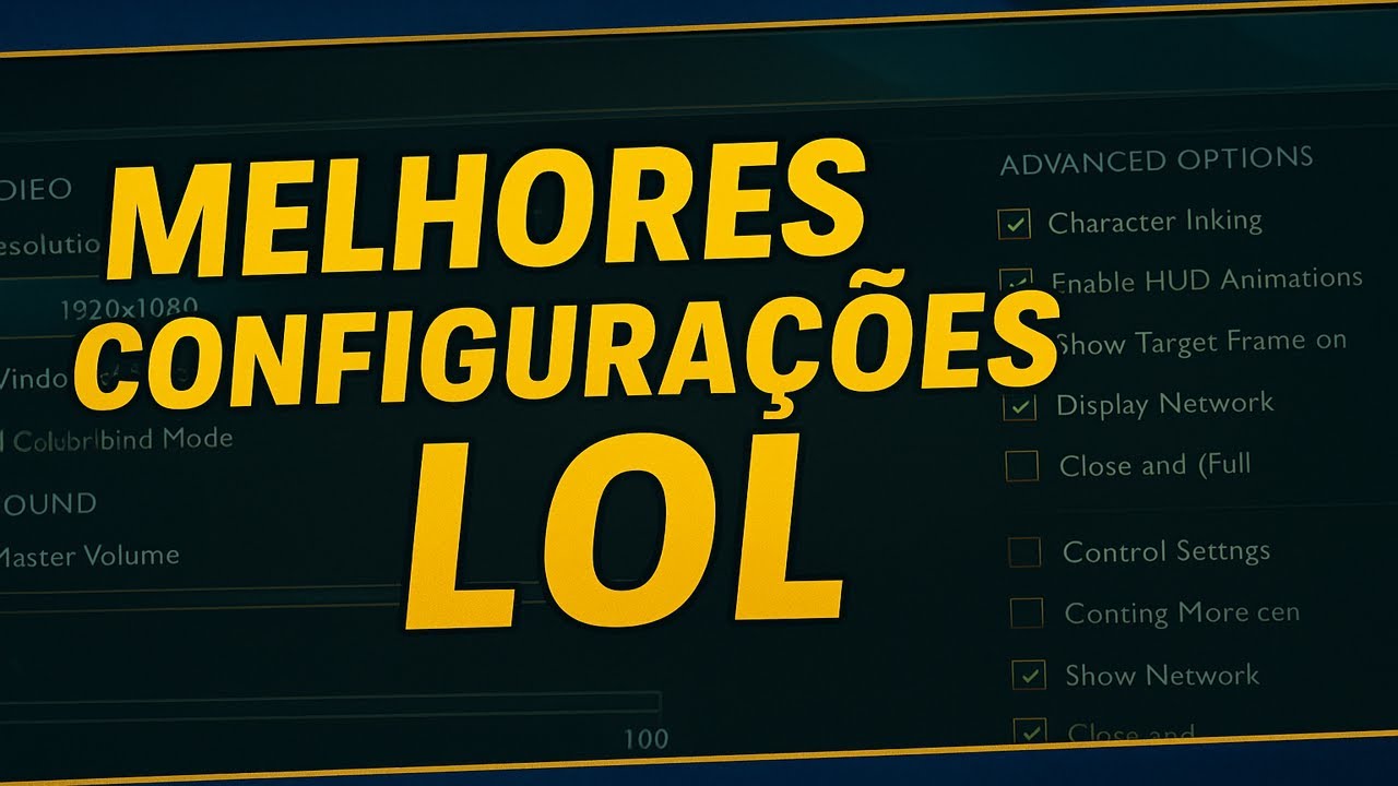 As Melhores Configurações de League of Legends – Guia Completo (BIZU DE ALGUMAS CONFIGURACOES)