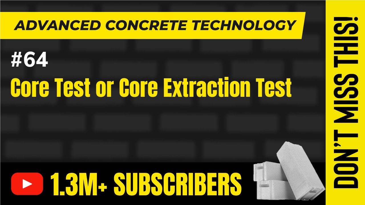 Core Test or Core Extraction Test - Testing of Concrete - Advanced Concrete Technology