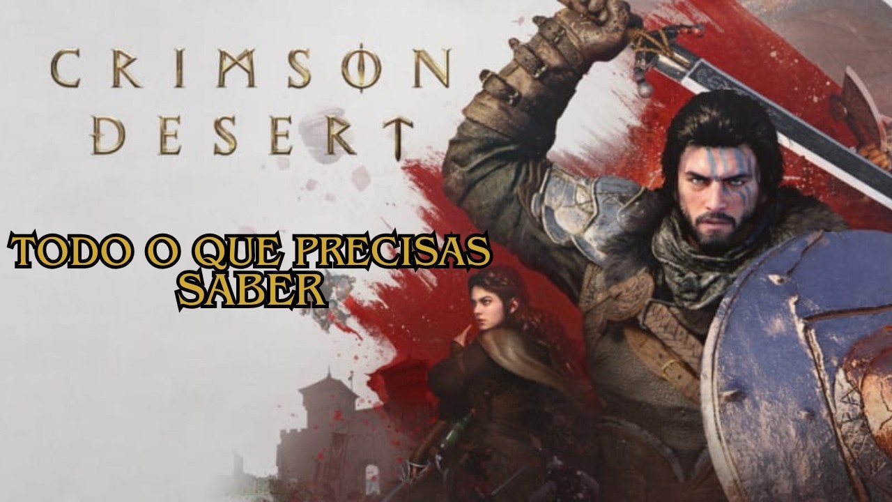 Tudo o que precisam saber sobre Crimson Desert