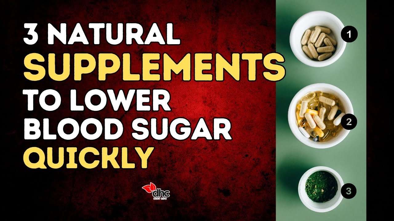3 Natural Supplements To Lower Blood Sugar Quickly