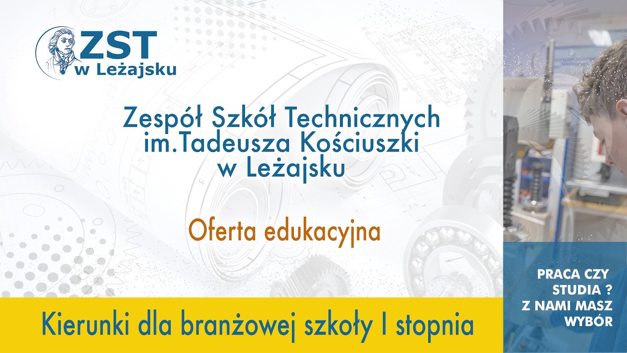 Zespół Szkół Technicznych im.T.Kościuszki w Leżajsku.Branżowa szkoła I stopnia.