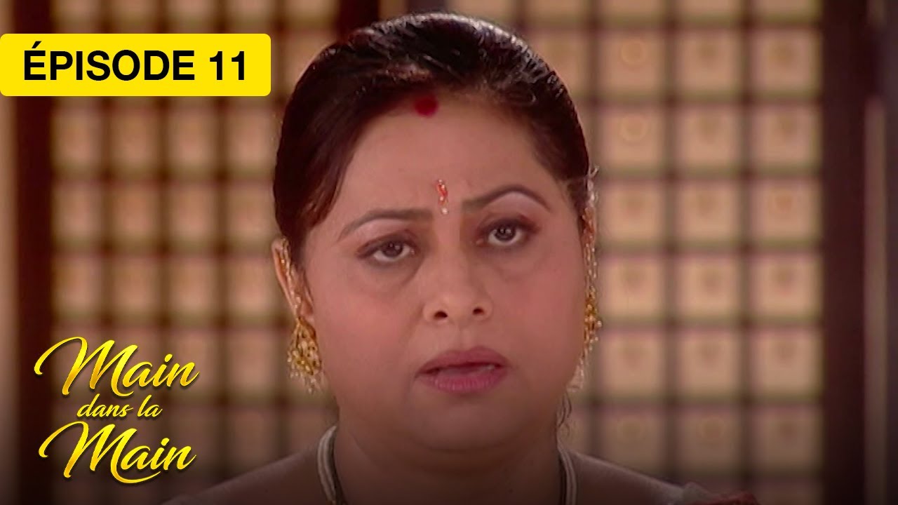 Main dans la Main (Saath Saath Banayenge Ek Aashiyaan) - EP 11 - série doublée en français