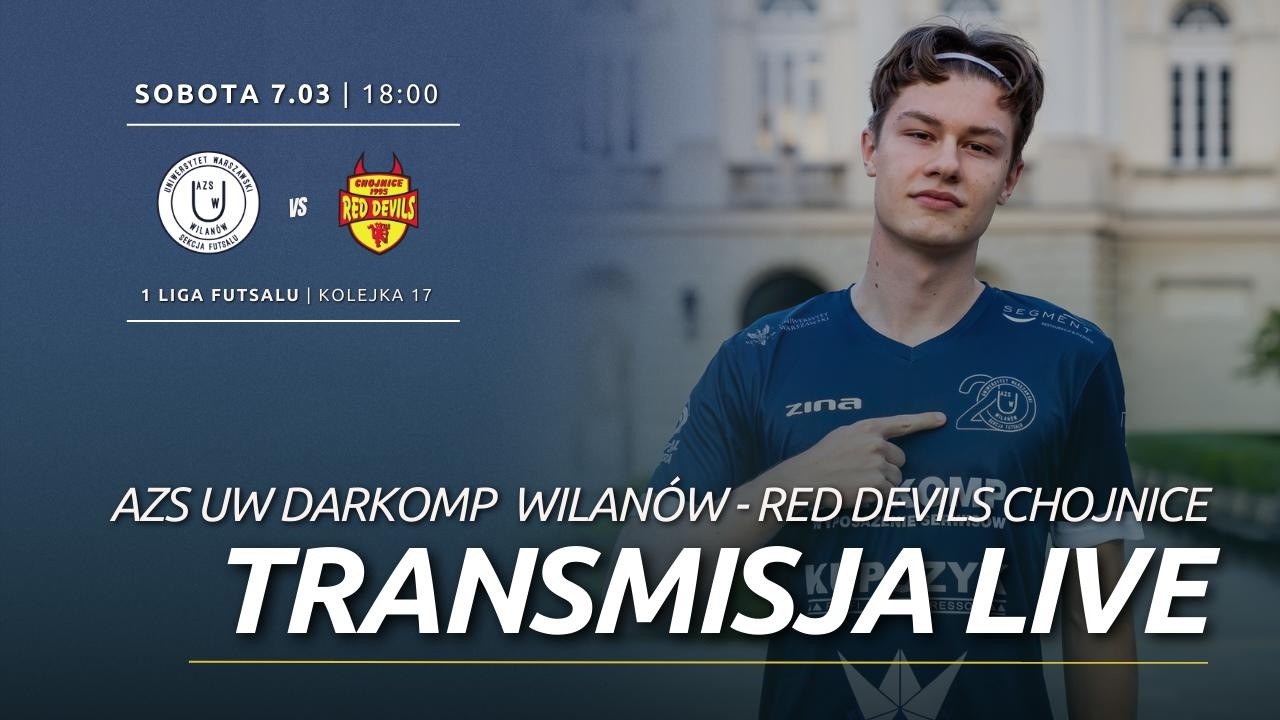 AZS UW Darkomp Wilanów vs. Red Devils Futsal Club Chojnice | Transmisja meczu 1. ligi futsalu