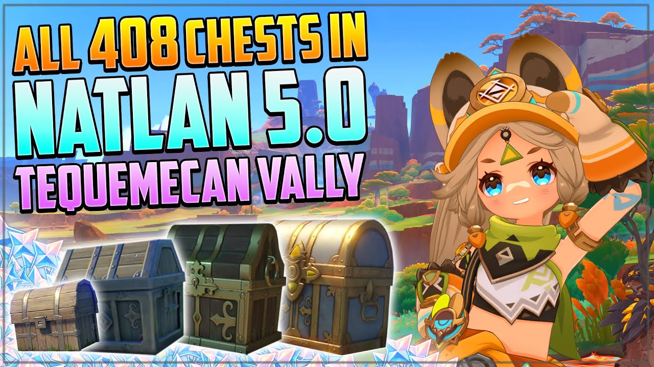 Guide to ALL Chests in Natlan | Tequemecan Valley | Genshin Impact 5.0