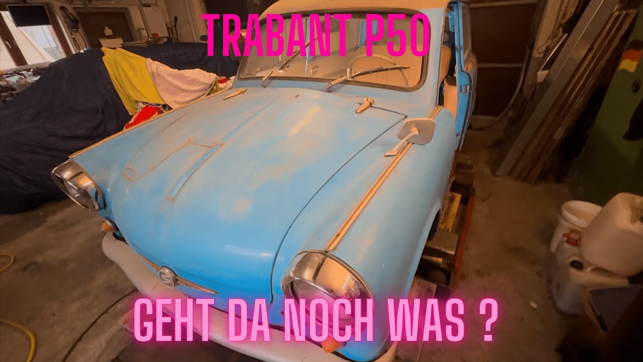 Trabant P50 ist er noch zu retten ?