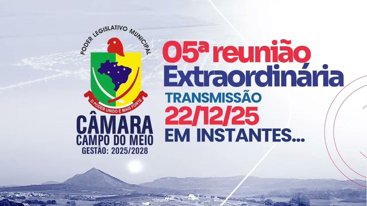 05ª REUNIÃO ORDINÁRIA DA CÂMARA MUNICIPAL DE CAMPO DO MEIO 22/12/2025