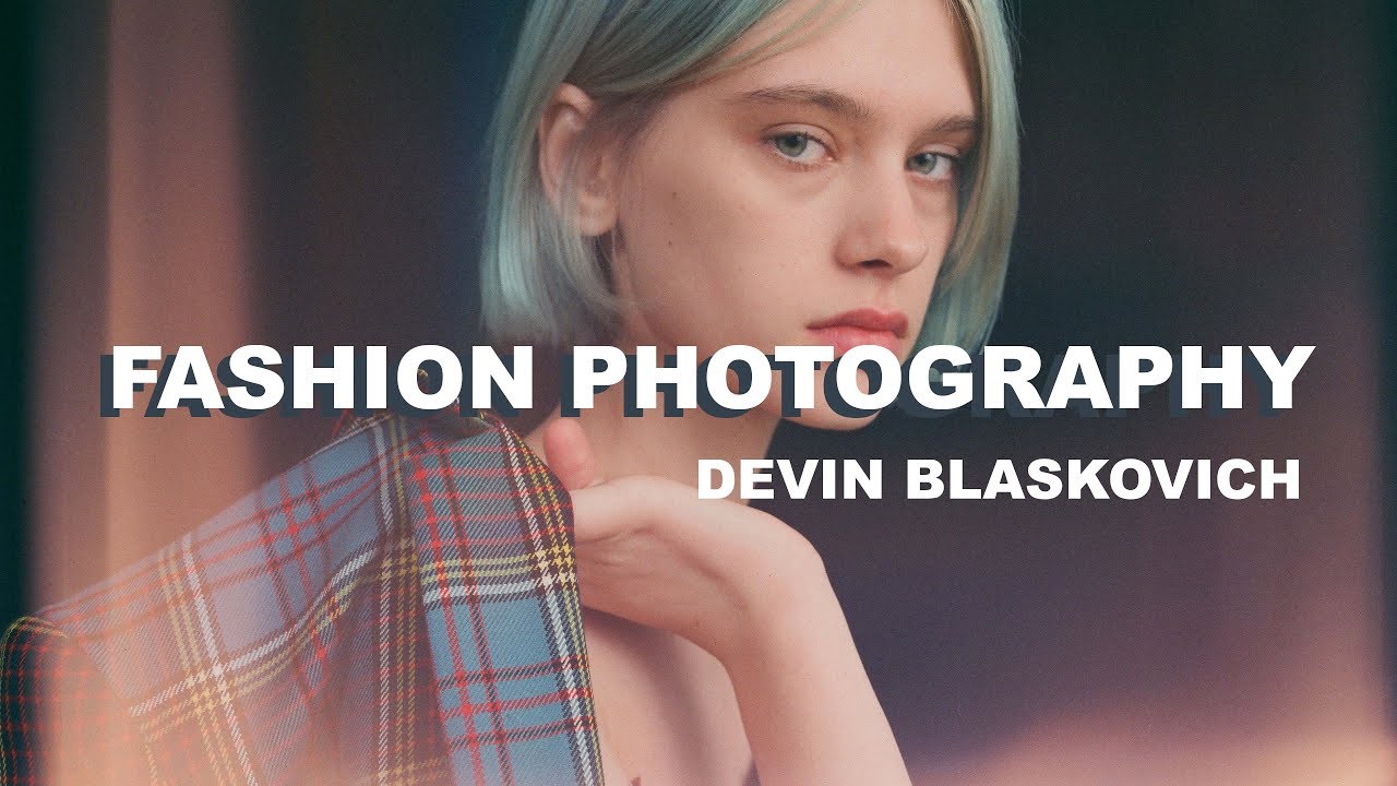 The Fashion Photography of Devin Blaskovich - Phototalks