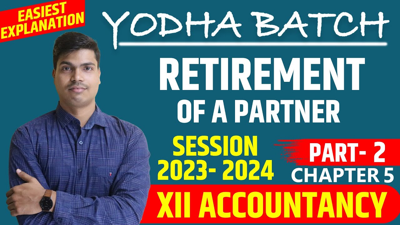 Retirement of a partner. class 12 Accounts | Part 2 | session 2023-24 Treatment of Goodwill. IMP.