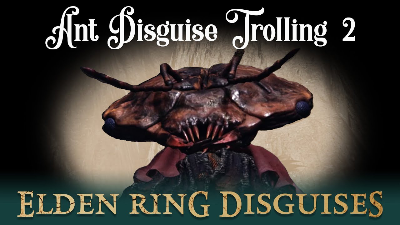 I DISGUISED AS AN ANT (to fool invaders) - ELDEN RING DISGUISE TROLLING