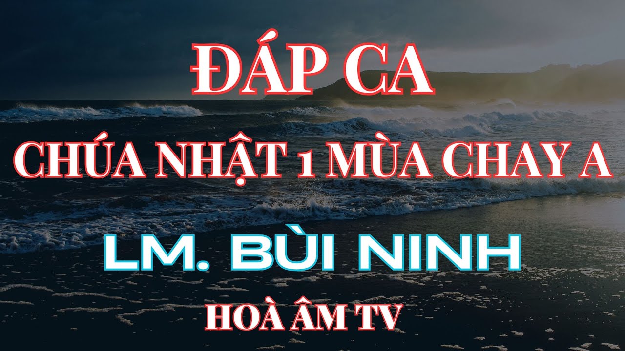 Đáp ca Lễ Tro & CN 1 Mùa Chay A | Lm. Bùi Ninh | Cô giáo Hồng | TV 50