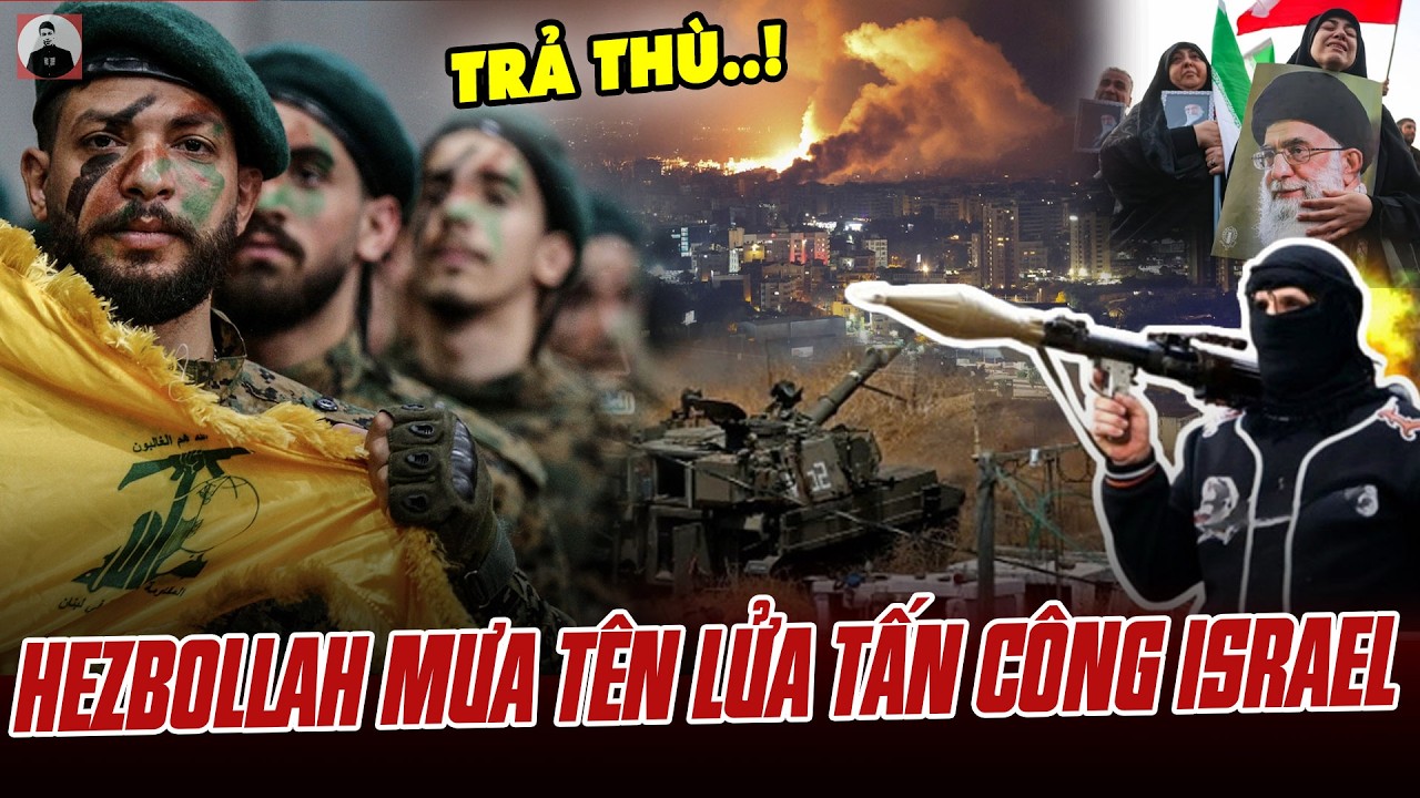 NÓNG: HEZBOLLAH DỘI MƯA TÊN LỬA VÀO ISRAEL ĐỂ TRẢ THÙ MÁU CHO LÃNH TỤ KHAMENEI