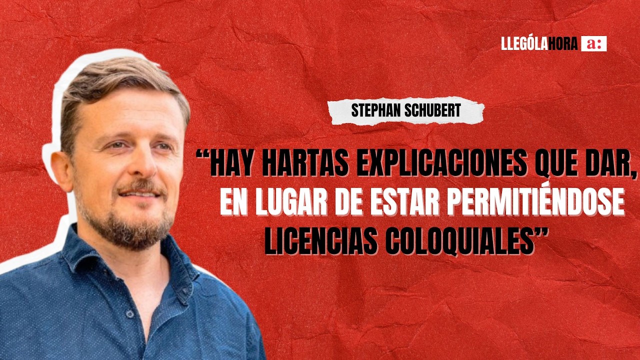 Stephan Schubert: “Hay explicaciones que dar en lugar de estar permitiéndose licencias coloquiales”