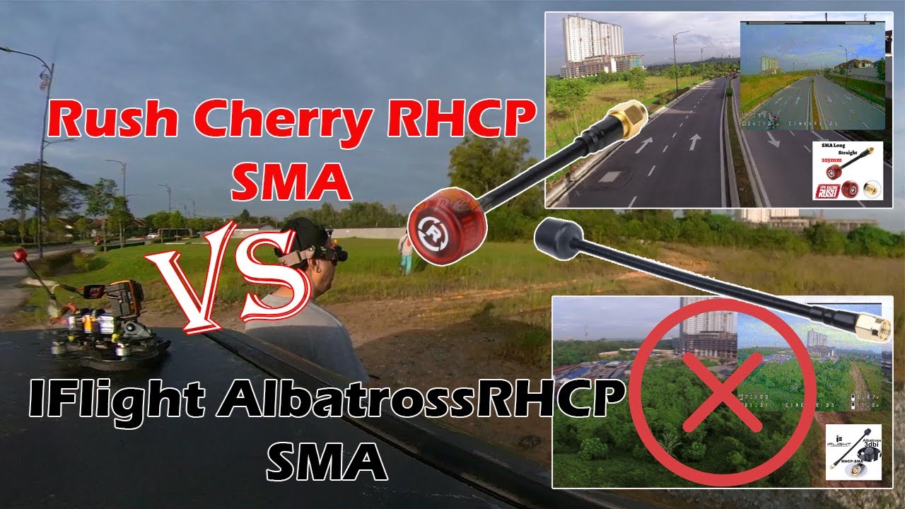 Antenna Rush Cherry RHCP SMA vs IFlight Albatross RHCP SMA