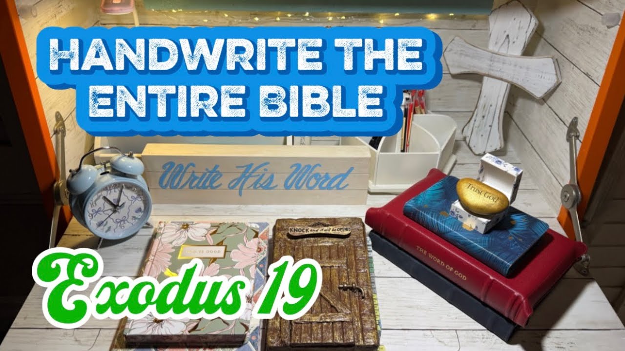 Handwriting the Entire Bible ~ Exodus 19