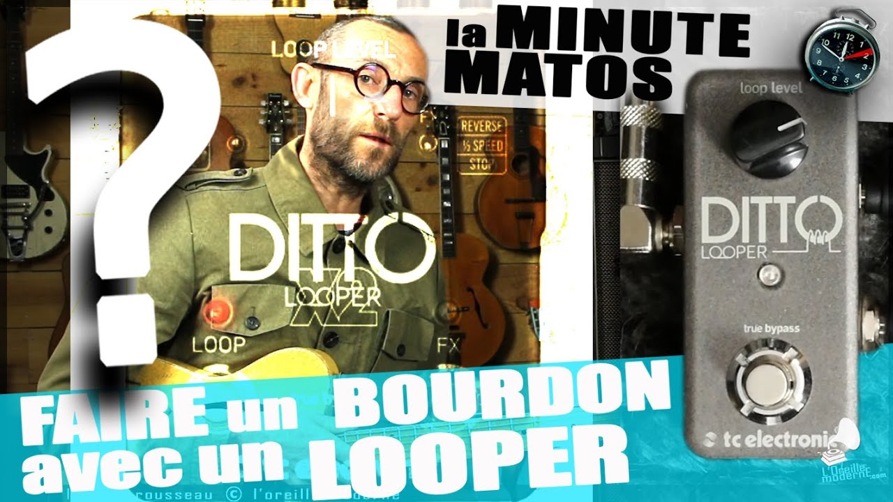 FAIRE UN BOURDON AVEC UN LOOPER