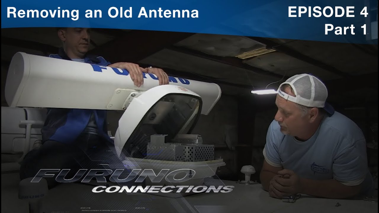 Furuno Connections - Episode 4, Part1 - Removing An Old Radar Antenna