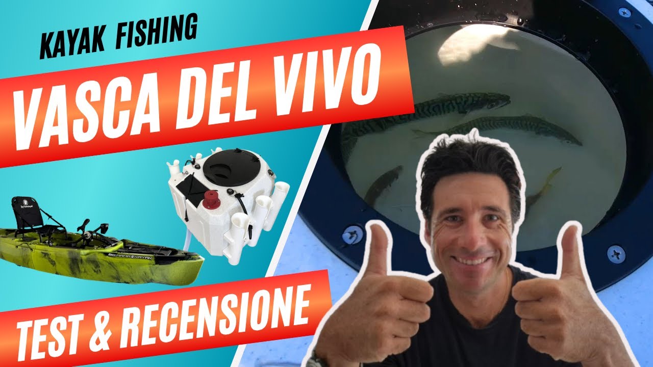 VASCA DEL VIVO! La migliore per il kayak - test e recensione completa