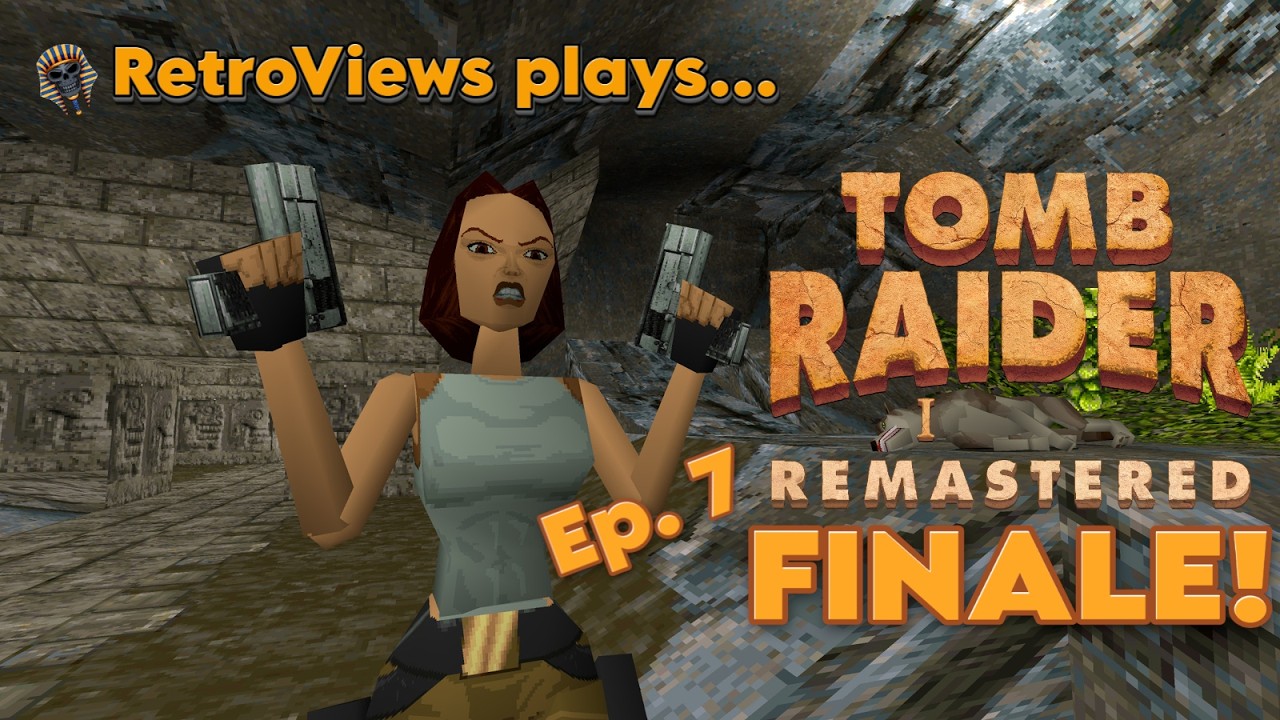 raidin' tombs is this easy?🤑 | Tomb Raider (1996) Remastered | LIVE ep.7 FINALE
