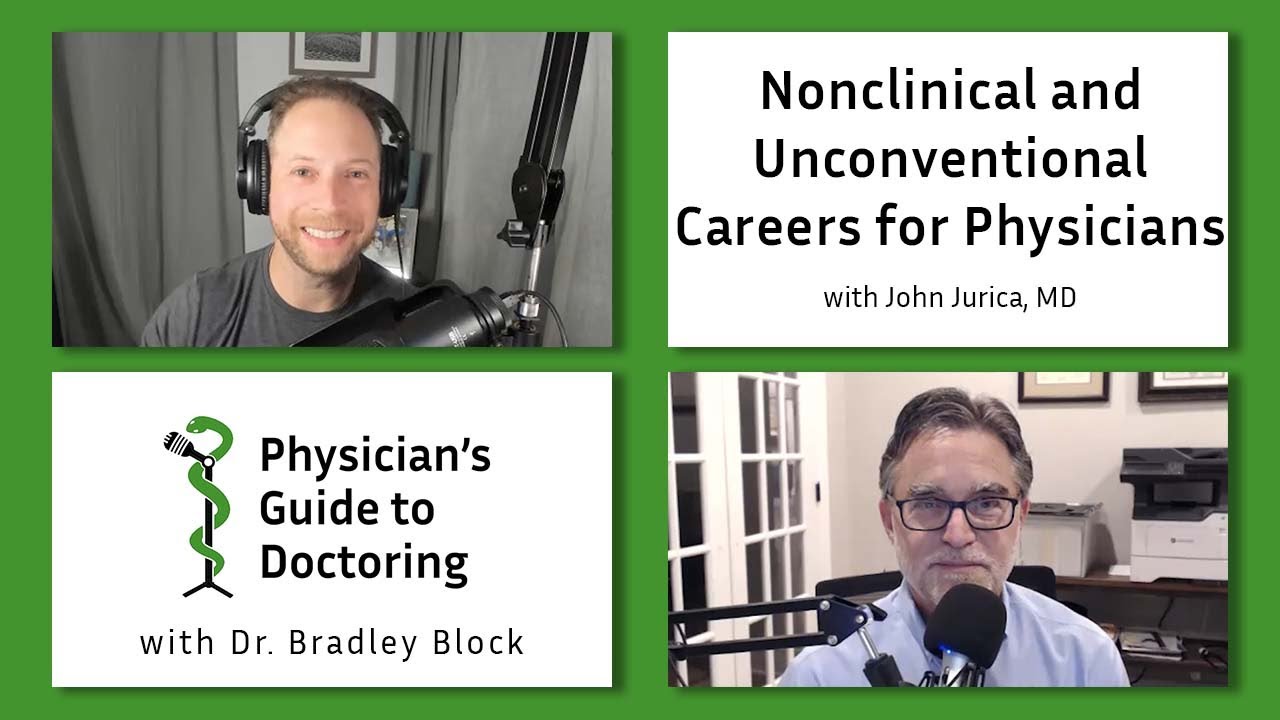 Nonclinical and Unconventional Careers for Physicians with John Jurica, MD - PGD