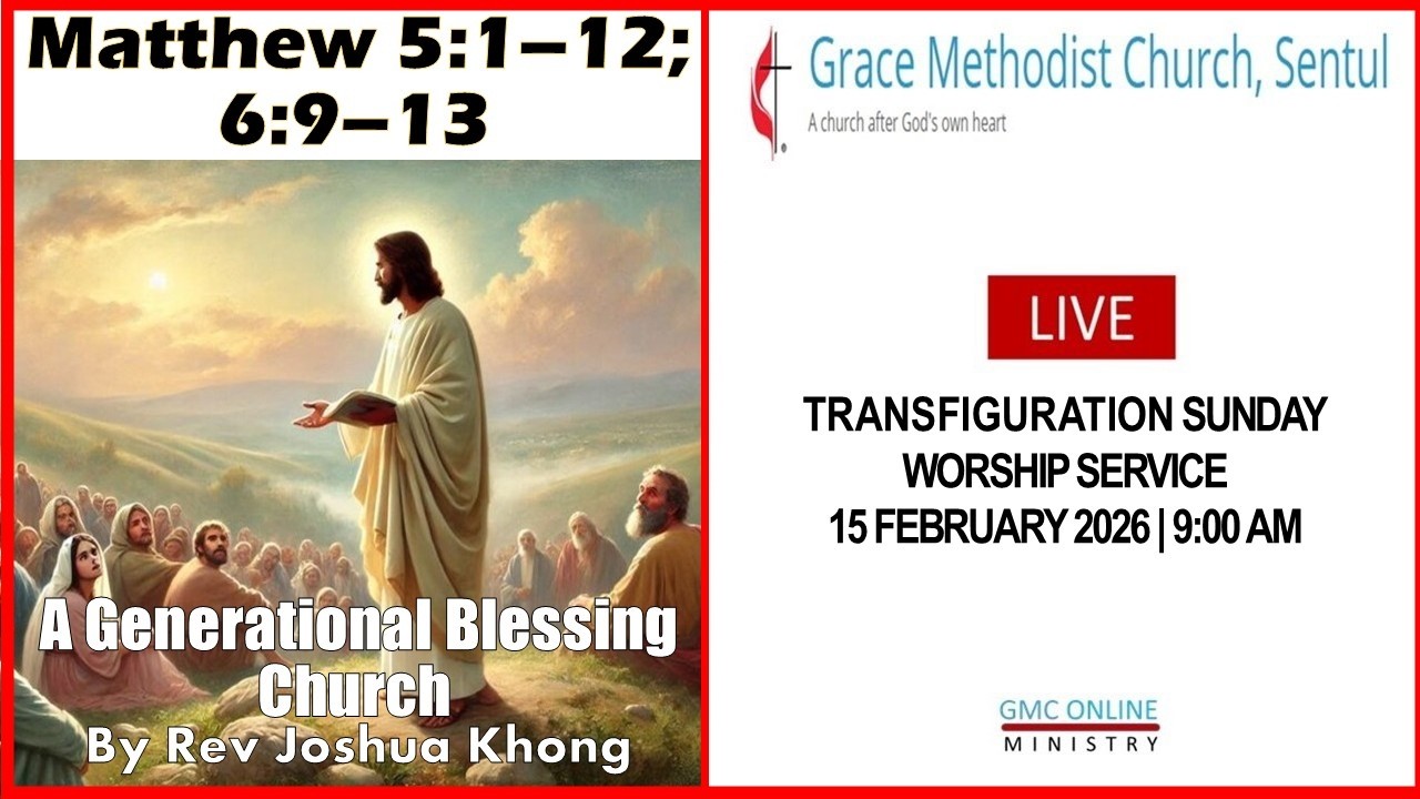 GMC Sentul Sunday Service 15/2/2026 Livestream (9.00 am M'sia, UTC +8)