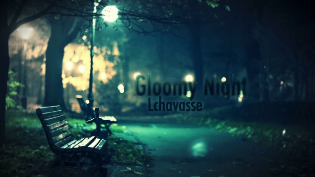 Lchavasse - Gloomy Night
