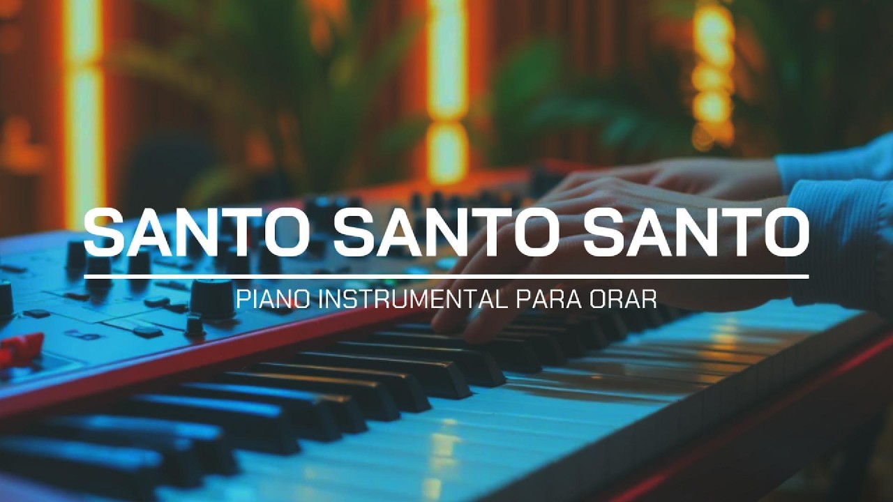 FONDO INSTRUMENTAL PARA ORAR - SANTO SANTO SANTO - FONDO MUSICAL