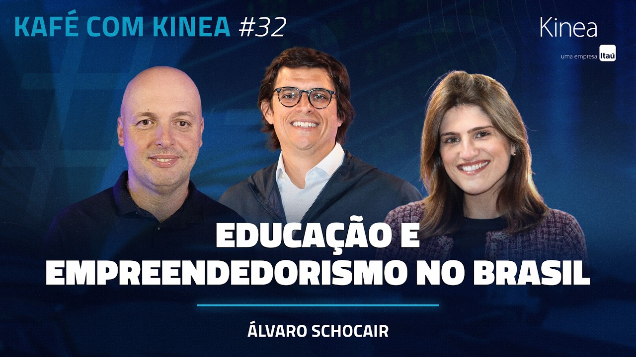 Kafé com Kinea #32: Empreendedorismo e Educação no Brasil com Álvaro Schocair