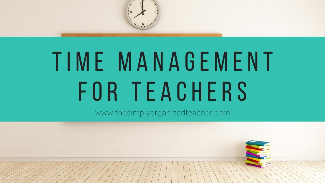 Improve Your Time Management as a Teacher with This Tip