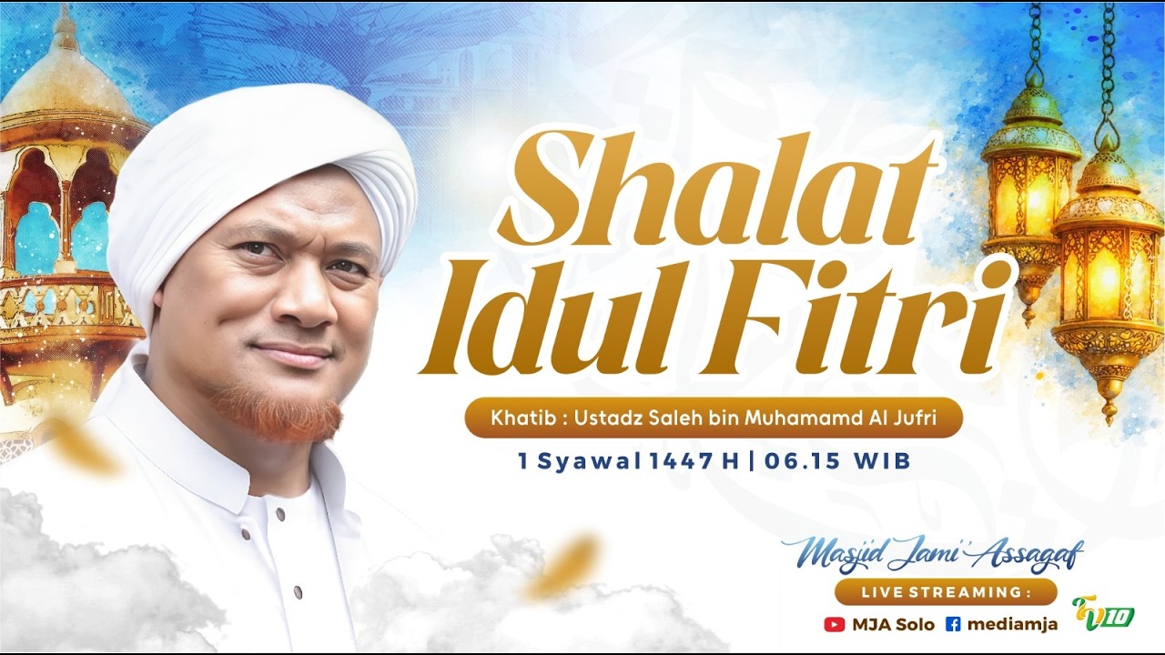 🔴Sholat Idul fitri 1 Syawal 1447 H | Khotib Ustadz Saleh bin Muhammad Aljufri | 21/3/2026