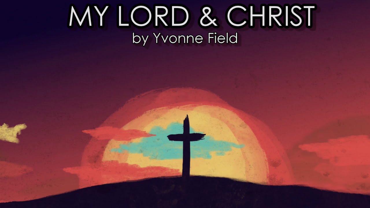 My Lord and Christ