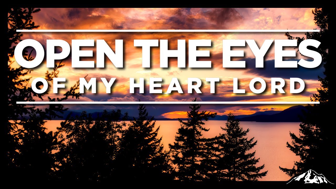 Open The Eyes of My Heart Lord