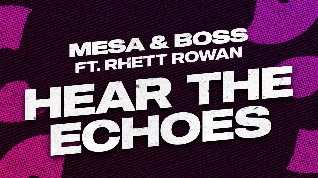 Mesa & Boss ft.  Rhett Rowan - Hear The Echoes