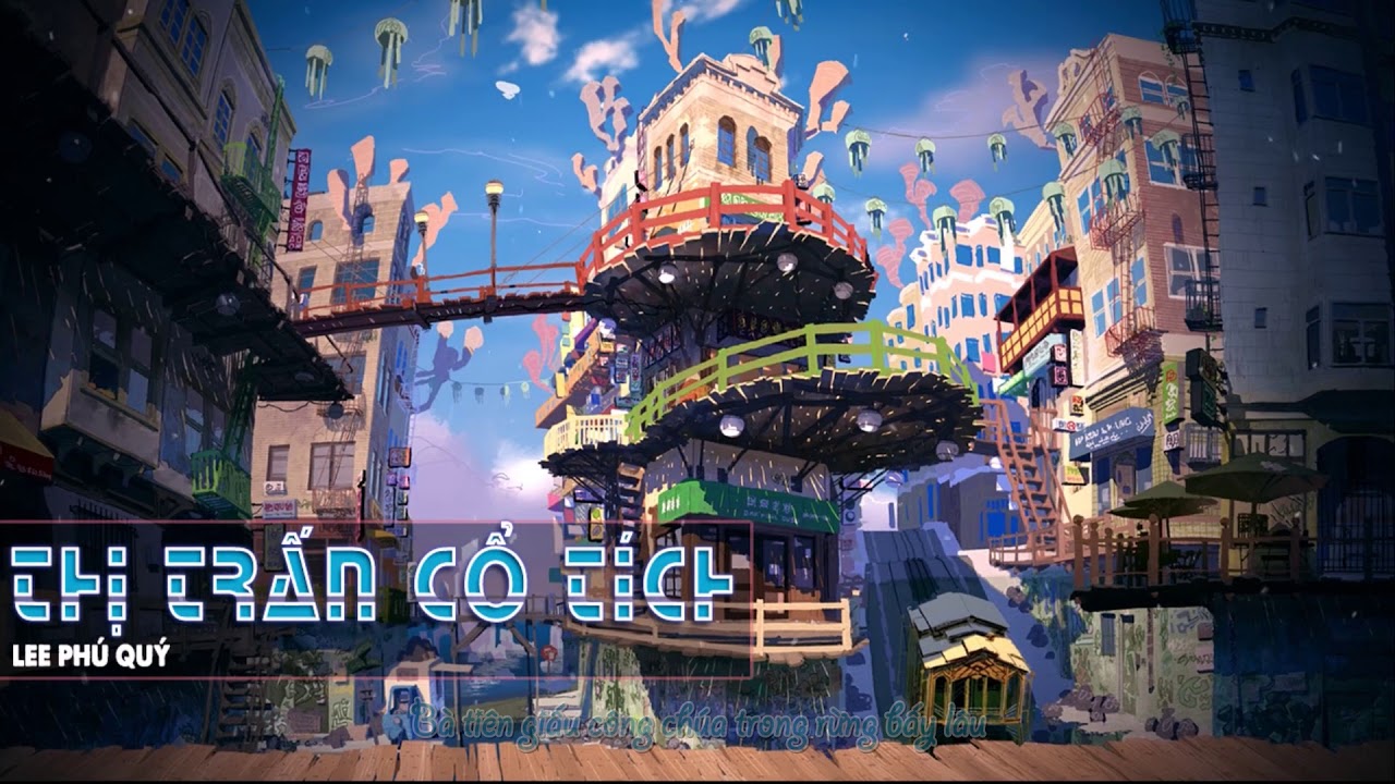 Thị Trấn Cổ Tích - Nhạc Cổ Phong - Lee Phú Quý ♬ Chẳng nghe Peter Pan bao giờ lớn ra