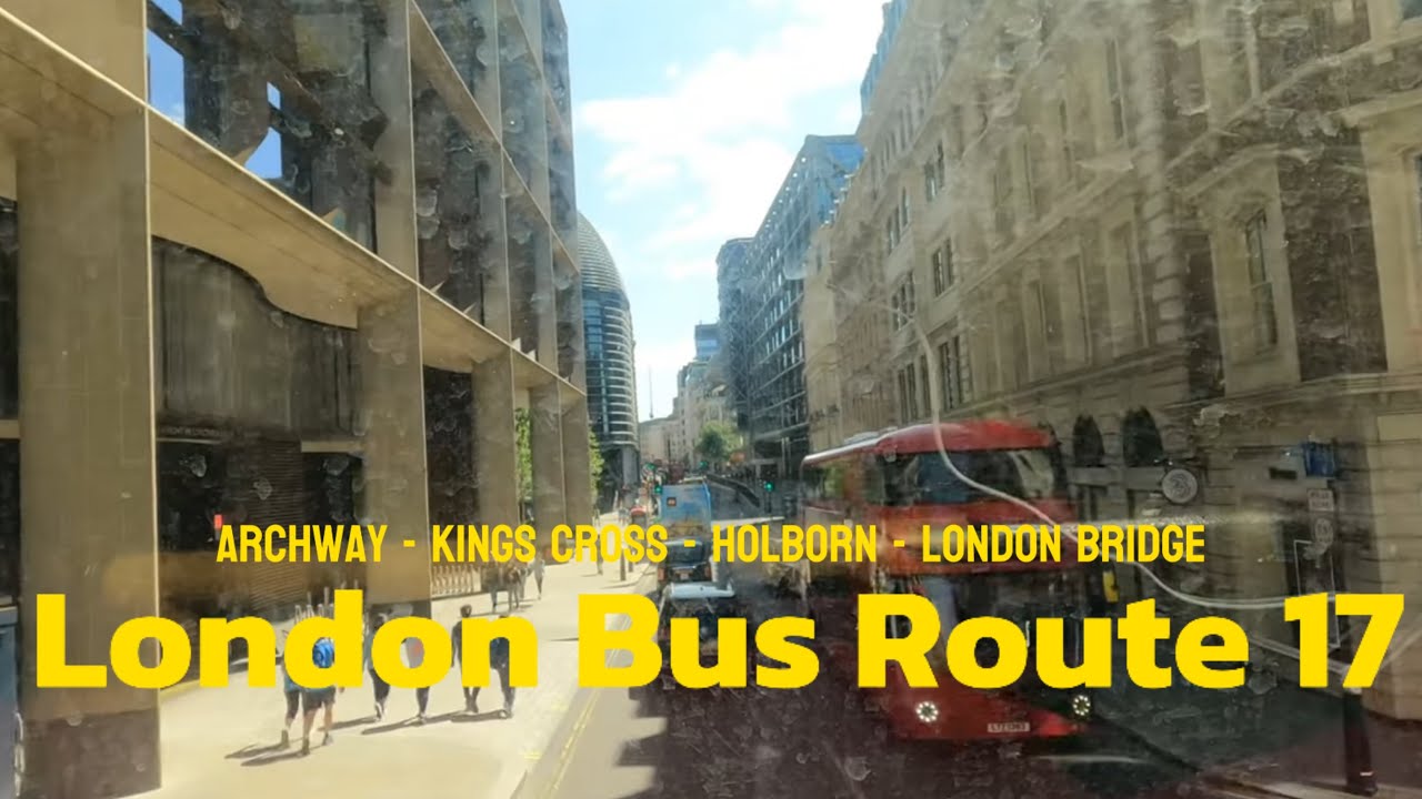 London Bus Route 17🇬🇧🚌 - ARCHWAY to LONDON BRIDGE via Holloway, kings Cross, Holborn